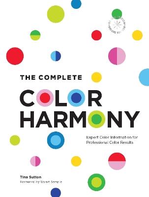 The Complete Color Harmony: Deluxe Edition: Expert Color Information for Professional Color Results - Tina Sutton - cover