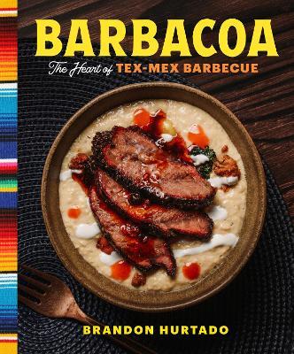 Barbacoa: The Heart of Tex-Mex Barbecue - Brandon Hurtado - cover