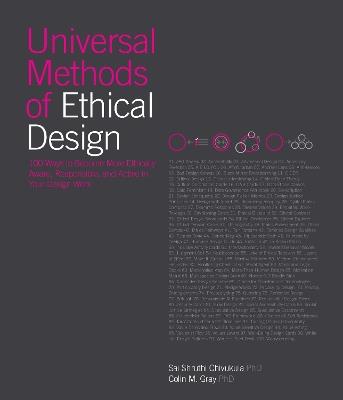 Universal Methods of Ethical Design: 100 Ways to Become More Ethically Aware, Responsible, and Active in Your Design Work - Sai Shruthi Chivukula,Colin Gray - cover