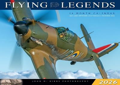Flying Legends 2026: 16-Month Calendar--September 2025 through December 2026 - John Dibbs - cover
