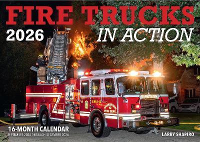 Fire Trucks in Action 2026: 16-Month Calendar--September 2025 through December 2026 - Larry Shapiro - cover