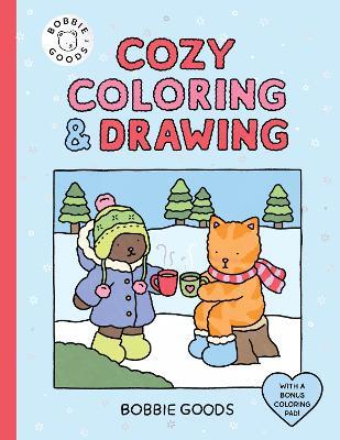 Bobbie Goods Cozy Coloring & Drawing: With a Bonus Coloring Pad - Bobbie Goods - cover