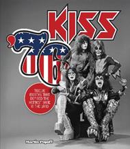 Kiss '76: Twelve Months That Defined the Hottest Band in the Land