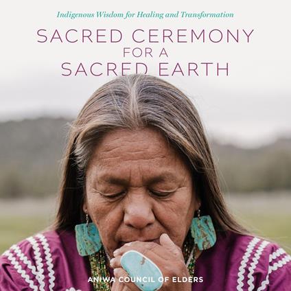 Sacred Ceremony for a Sacred Earth
