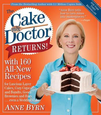 The Cake Mix Doctor Returns!: With 160 All-New Recipes - Anne Byrn - cover