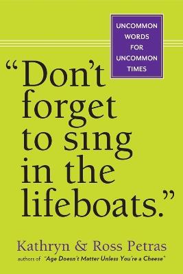 Don't Forget To Sing In The Lifeboats (U.S edition) - Kathryn Petras,Ross Petras - cover