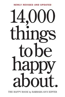 14,000 Things to Be Happy About.: Newly Revised and Updated - Barbara Ann Kipfer - cover