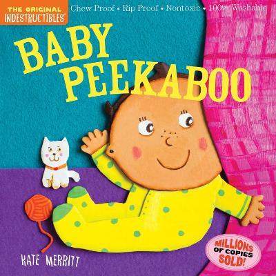 Indestructibles: Baby Peekaboo: Chew Proof · Rip Proof · Nontoxic · 100% Washable (Book for Babies, Newborn Books, Safe to Chew) - Amy Pixton - cover