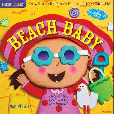 Indestructibles: Beach Baby: Chew Proof · Rip Proof · Nontoxic · 100% Washable (Book for Babies, Newborn Books, Safe to Chew) - Amy Pixton - cover