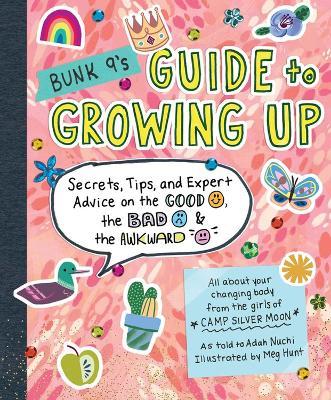 Bunk 9's Guide to Growing Up: Secrets, Tips, and Expert Advice on the Good, the Bad, and the Awkward - Adah Nuchi - cover