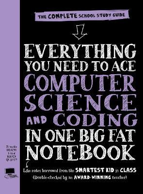 Everything You Need to Ace Computer Science and Coding in One Big Fat Notebook (UK Edition) - Workman Publishing - cover