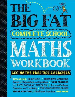 The Big Fat Complete School Maths Workbook (UK Edition): Studying with the Smartest Kid in Class - Workman Publishing - cover