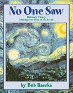 No One Saw...: Ordinary Things Through The Eyes of An Artist