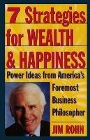 7 Strategies for Wealth & Happiness: Power Ideas from America's Foremost Business Philosopher - Jim Rohn - cover