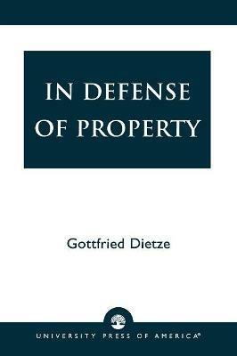 In Defense of Property - Gottfried Dietze - cover