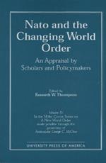 NATO and the Changing World Order: An Appraisal by Scholars and Policymakers