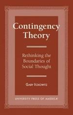 Contingency Theory: Rethinking the Boundaries of Social Thought