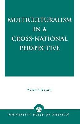 Multiculturalism in a Cross-National Perspective - Michael A. Burayidi - cover
