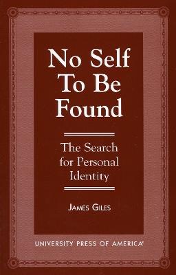No Self to be Found: The Search for Personal Identity - James Giles - cover
