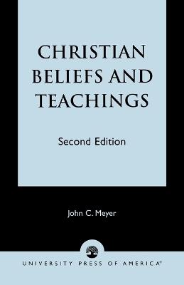 Christian Beliefs and Teachings - John C. Meyer - cover