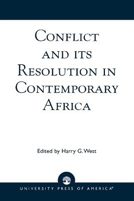 Conflict and its Resolution in Contemporary Africa: A World In Change Series - Harry G. West - cover
