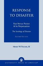 Response to Disaster: Fact Versus Fiction & Its Perpetuation -The Sociology of Disaster-