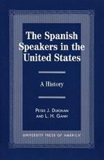 The Spanish Speakers in the United States: A History