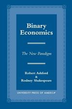 Binary Economics: The New Paradigm