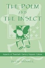 The Poem and the Insect: Aspects of Twentieth Century Hispanic Culture