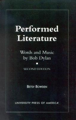 Performed Literature: Words and Music by Bob Dylan - Betsy Bowden - cover