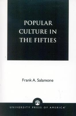 Popular Culture in the Fifties - Frank A. Salamone - cover