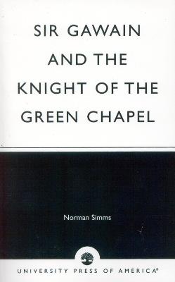 Sir Gawain and the Knight of the Green Chapel - Norman Simms - cover