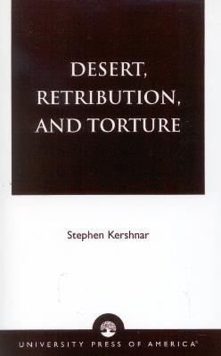 Desert, Retribution, and Torture - Stephen Kershnar - cover