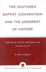The Southern Baptist Convention and the Judgement of History: The Taint of an Original Sin