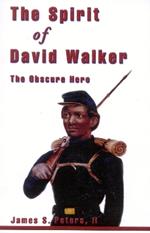 The Spirit of David Walker: The Obscure Hero