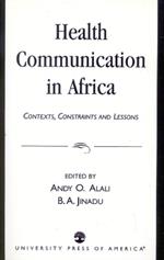 Health Communication in Africa: Contexts, Constraints and Lessons