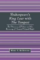 Shakespeare's King Lear with The Tempest: The Discovery of Nature and the Recovery of Classical Natural Right