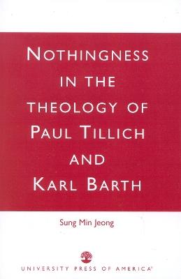Nothingness in the Theology of Paul Tillich and Karl Barth - Sung Min Jeong - cover