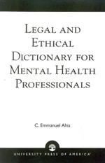 Legal and Ethical Dictionary for Mental Health Professionals