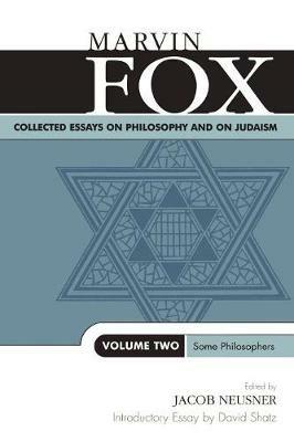 Collected Essays on Philosophy and on Judaism: Some Philosophers - Marvin Fox - cover