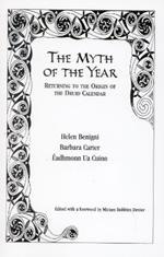 The Myth of the Year: Returning to the Origin of the Druid Calendar