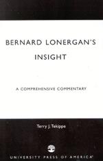 Bernard Lonergan's Insight: A Comprehensive Commentary