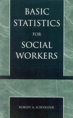 Basic Statistics for Social Workers - Robert A. Schneider - cover