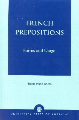 French Prepositions: Forms and Usage - Trudie Maria Booth - cover