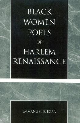Black Women Poets of Harlem Renaissance - Emmanuel E. Egar - cover