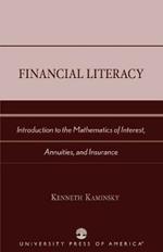 Financial Literacy: Introduction to the Mathematics of Interest, Annuities, and Insurance