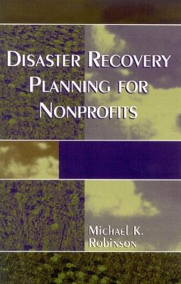 Disaster Recovery Planning for Nonprofits - Michael K. Robinson - cover