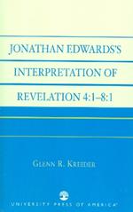 Jonathan Edwards' Interpretation of Revelation 4:1-8:1