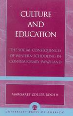 Culture and Education: The Social Consequences of Western Schooling in Contemporary Swaziland