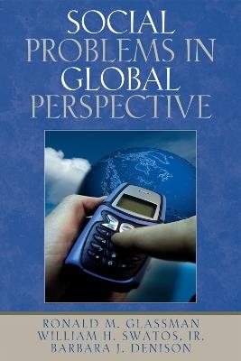 Social Problems in Global Perspective - Ronald M. Glassman,William H. Swatos,,Barbara J. Denison - cover